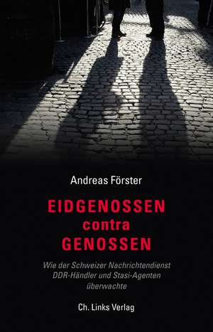 Eidgenossen contra Genossen de Andreas Förster