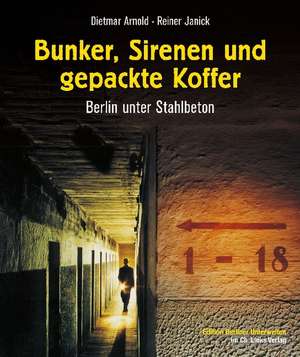 Bunker, Sirenen und gepackte Koffer de Dietmar Arnold