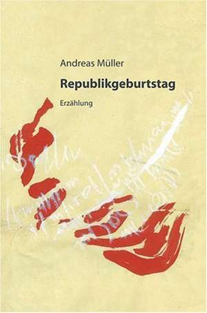 Republikgeburtstag de Andreas Müller