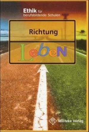 Richtung Leben. Lehrbuch. Sachsen, Sachsen-Anhalt, Thüringen de Ulrich Heublein