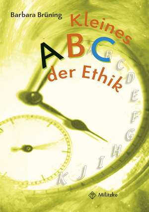 Kleines ABC der Ethik. Klasse 5 / 6. Lektüreheft de Barbara Brüning