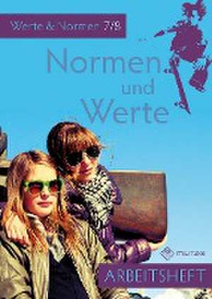 Normen und Werte. Klassen 7/8. Arbeitsheft de Silke Pfeiffer