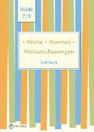 Lehrbuch Werte . Normen . Weltanschauungen. Klassen 7/8. Niedersachsen de Silke Pfeiffer