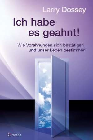 Ich habe es geahnt! de Larry Dossey