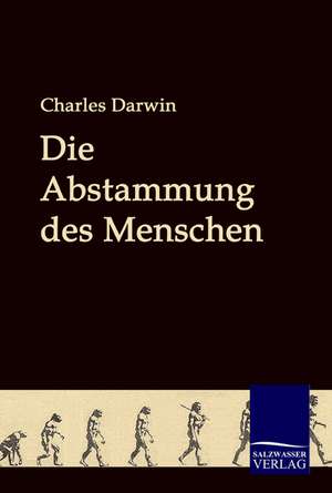 Die Abstammung Des Menschen: Art Deserves a Witness de Charles Darwin