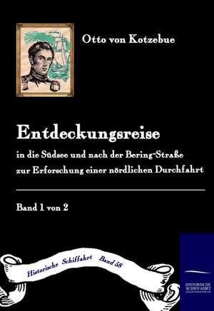 Entdeckungs-Reise in die Süd-See und nach der Bering-Straße zur Erforschung einer nördlichen Durchfahrt de Otto Von Kotzebue