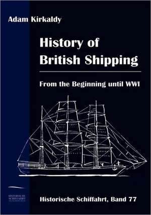 History of British Shipping de Adam Kirkaldy