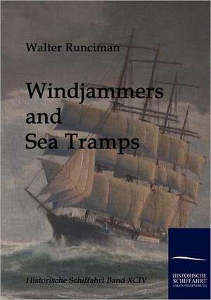 Windjammers and Sea Tramps de Walter Runciman