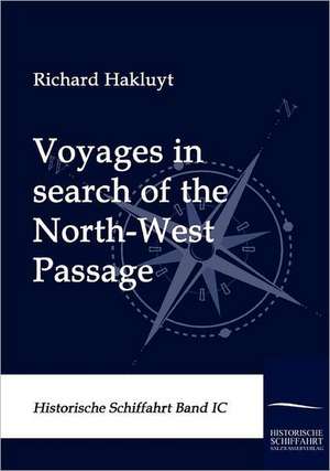 Voyages in search of the North-West Passage de Richard Hakluyt