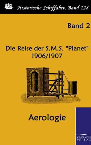 Die Reise Der S.M.S. Planet 1906/1907: Art Deserves a Witness de Reichs-Marineamt