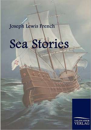 Sea Stories de Joseph Lewis French