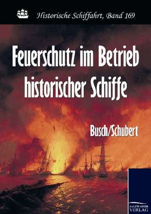 Feuerschutz im Betrieb historischer Schiffe de Busch/Schubert