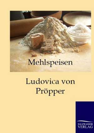 Mehlspeisen de Ludovica von Pröpper