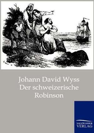 Der schweizerische Robinson de Johann David Wyss