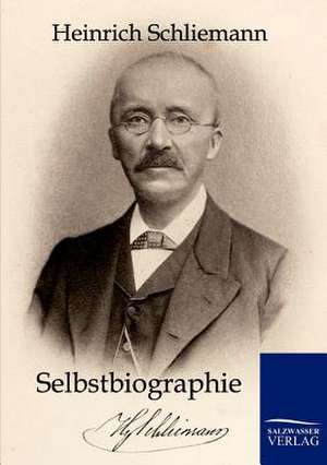 Selbstbiographie de Heinrich Schliemann