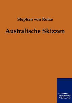 Australische Skizzen de Stephan von Rotze