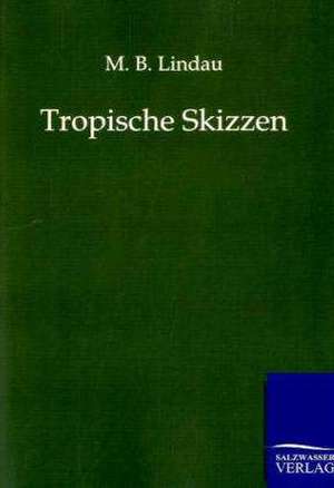 Tropische Skizzen de M. B. Lindau