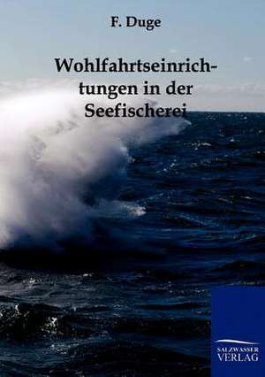 Wohlfahrtseinrichtungen in der Seefischerei de F. Duge