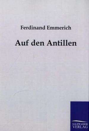 Auf den Antillen de Ferdinand Emmerich