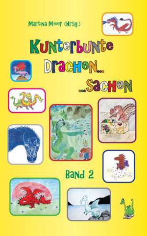 Kunterbunte Drachensachen Band 2