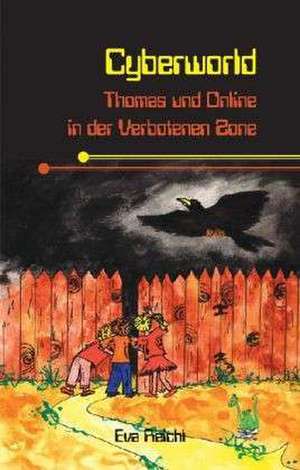 Cyberworld - Thomas und Online in der Verbotenen Zone de Eva Reichl