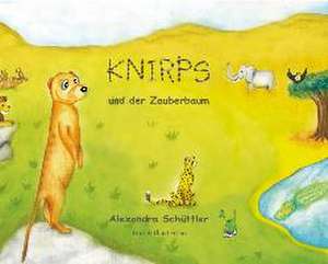 Knirps und der Zauberbaum de Alexandra Schüttler