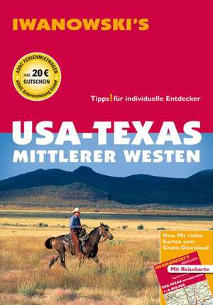 USA - Texas & Mittlerer Westen - Reiseführer von Iwanowski de Margit Brinke