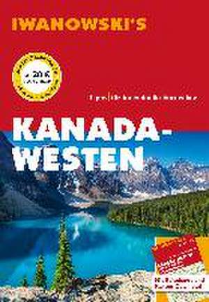 Kanada-Westen - Reiseführer von Iwanowski de Kerstin Auer