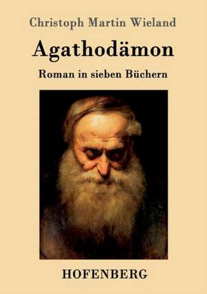 Agathodämon de Christoph Martin Wieland