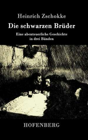 Die schwarzen Brüder de Heinrich Zschokke