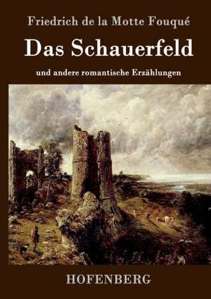 Das Schauerfeld de Friedrich de la Motte Fouqué