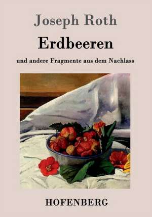 Erdbeeren de Joseph Roth