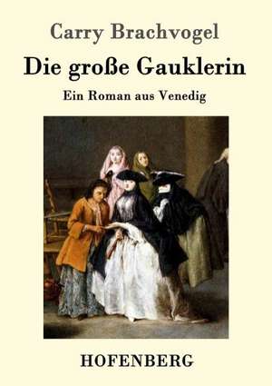 Die große Gauklerin de Carry Brachvogel