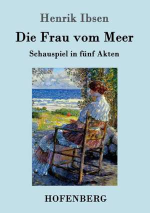 Die Frau vom Meer de Henrik Ibsen