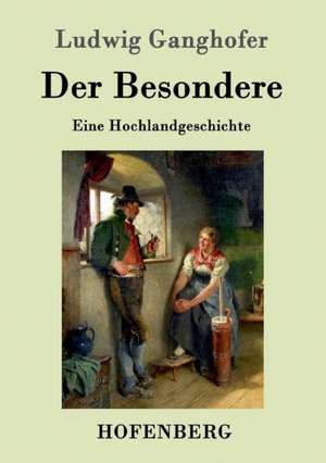 Der Besondere de Ludwig Ganghofer