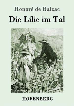 Die Lilie im Tal de Honoré de Balzac