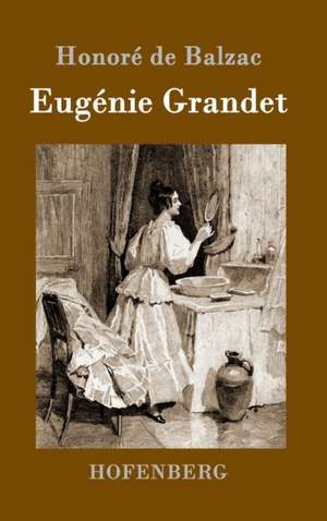 Eugénie Grandet de Honoré de Balzac