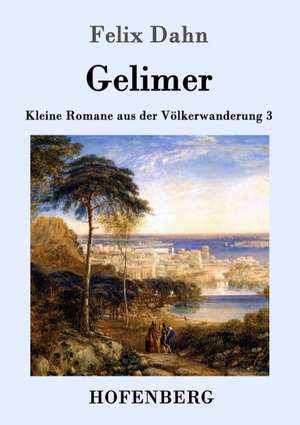 Gelimer de Felix Dahn