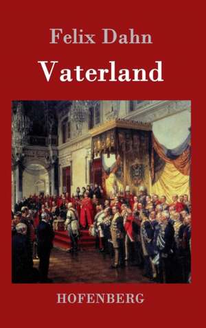 Vaterland de Felix Dahn