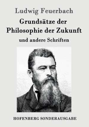 Grundsätze der Philosophie der Zukunft de Ludwig Feuerbach