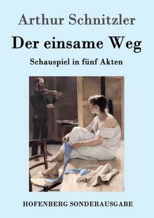 Der einsame Weg de Arthur Schnitzler