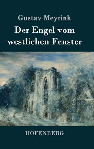 Der Engel vom westlichen Fenster de Gustav Meyrink