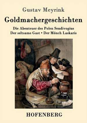 Goldmachergeschichten de Gustav Meyrink