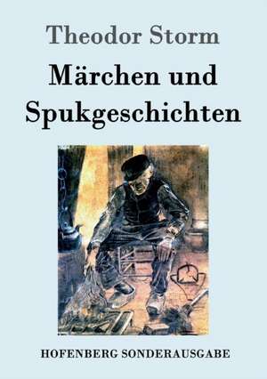 Märchen und Spukgeschichten de Theodor Storm