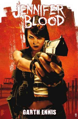 Jennifer Blood Bd. 1 de Garth Ennis