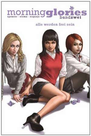 Morning Glories 02: Alle werden frei sein de Nick Spencer