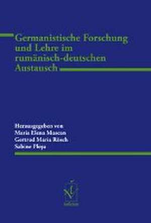 Germanistische Forschung und Lehre im rumänisch-deutschen Austausch de Maria Elena Muscan