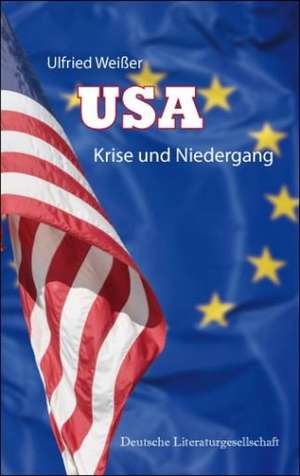 USA - Krise und Niedergang de Ulfried Weißer