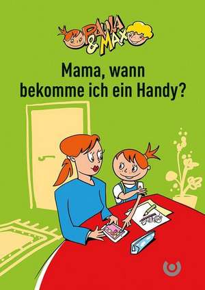 Paula & Max - Mama, wann bekomme ich ein Handy? de Michael Luz