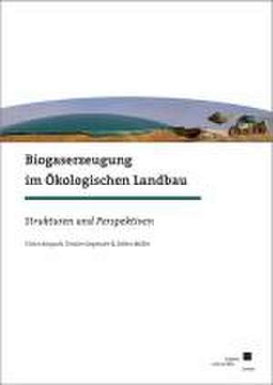 Biogaserzeugung im Ökologischen Landbau de Victor Anspach